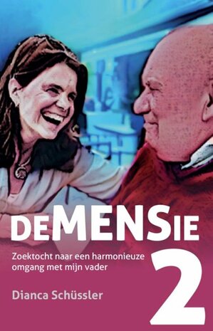 deMENSie2: zoektocht naar een harmonieuze omgang met mijn verwarde vader